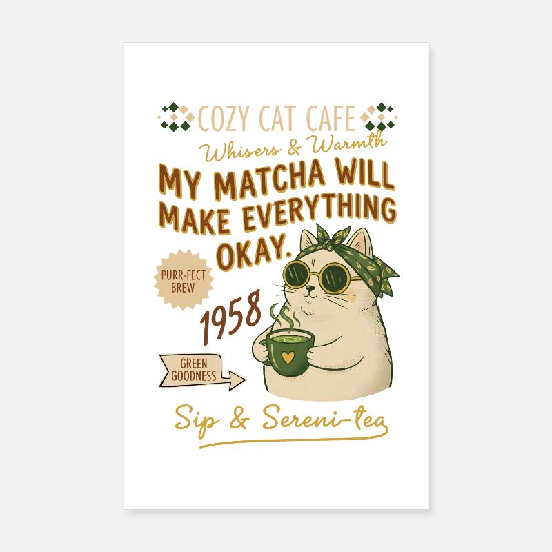 Cozy Cat Cafe My Matcha Will Make Everything Okay Poster 20x30 cm