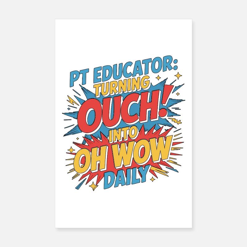 PT Educator Turning Ouch Into Movement Specialist Poster 20x30 cm