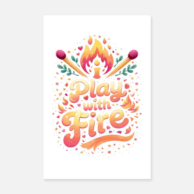 Play with fire typography design Poster 8" x 12" (20x30 cm)