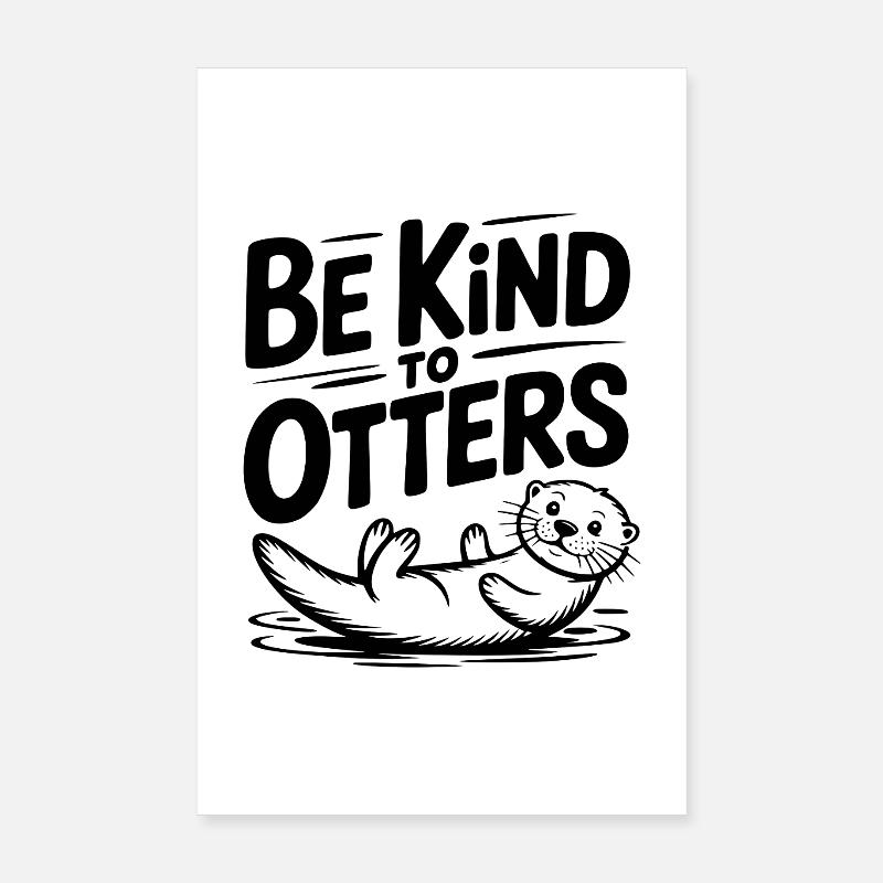 Sei freundlich zu Ottern Poster 20x30 cm