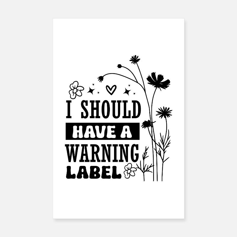 Manipuler avec précaution Je devrais avoir une étiquette d’avertissement Poster 20 x 30 cm
