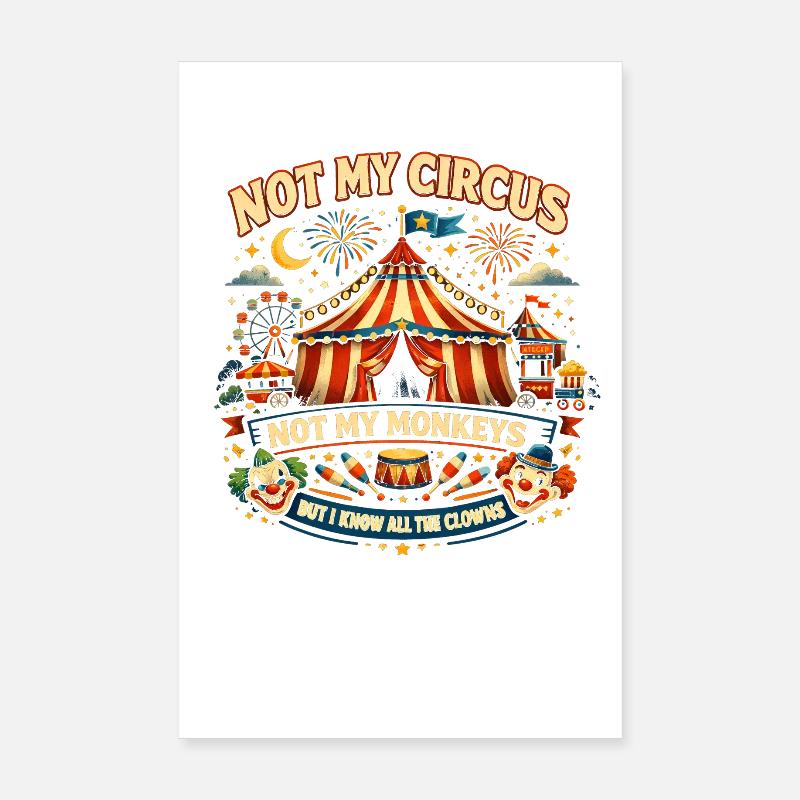 Pas mon cirque, pas mes singes, je sais Poster 20 x 30 cm