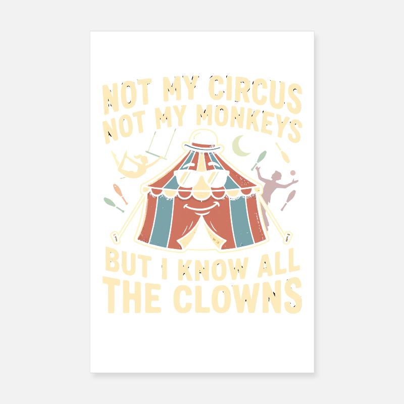 Pas mon cirque, pas mes singes, je sais Poster 20 x 30 cm