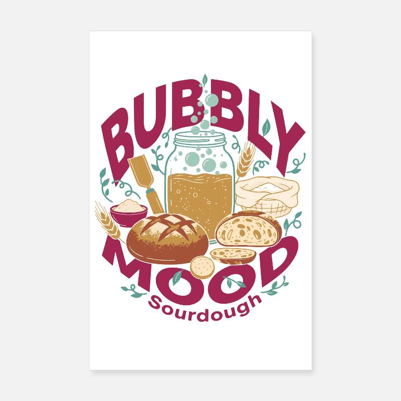 Sourdough Bubbly Mood Bread Baking Baker Poster 20x30 cm