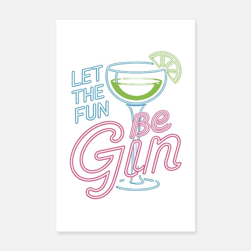 Gin Let The Fun Be Gin & Tonic Lover Party Gin Poster 8" x 12" (20x30 cm)