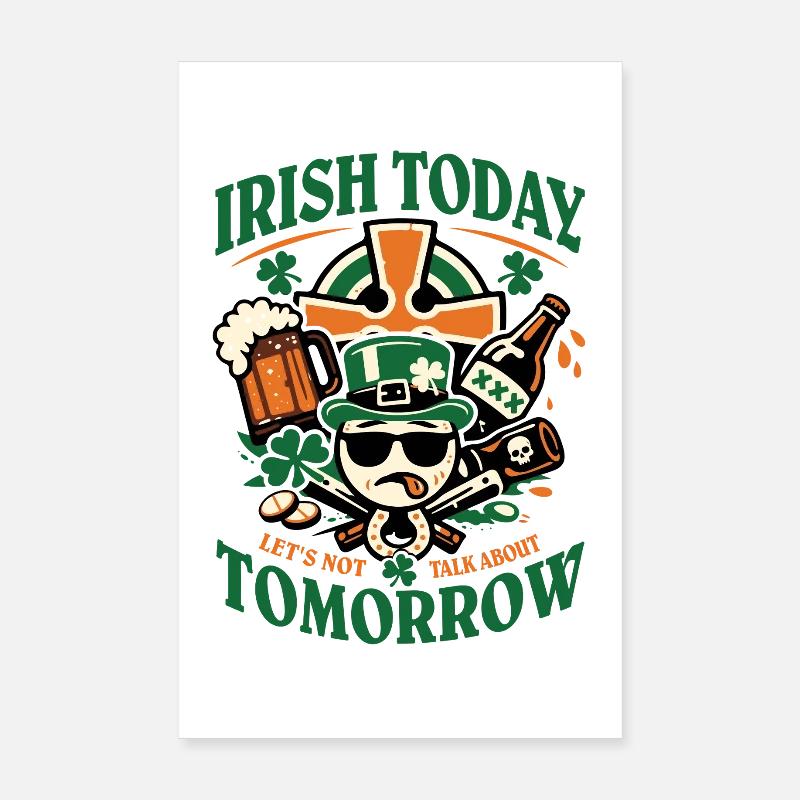 Irish Today | Nicht über Morgen reden | St Patrick Poster 20x30 cm
