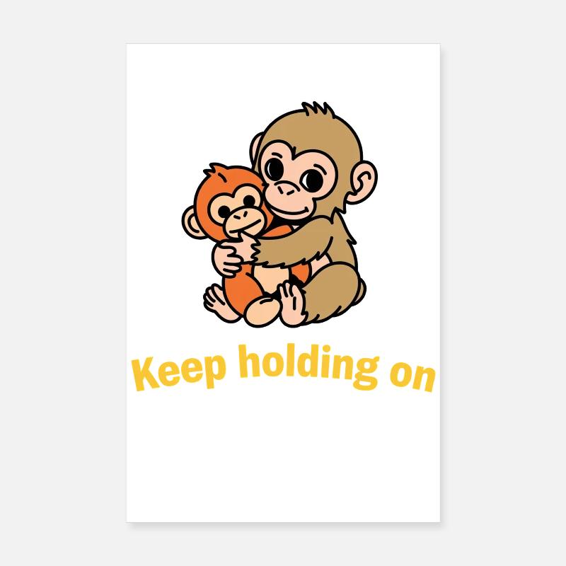 Keep Holding On Monkeys Poster 8" x 12" (20x30 cm)