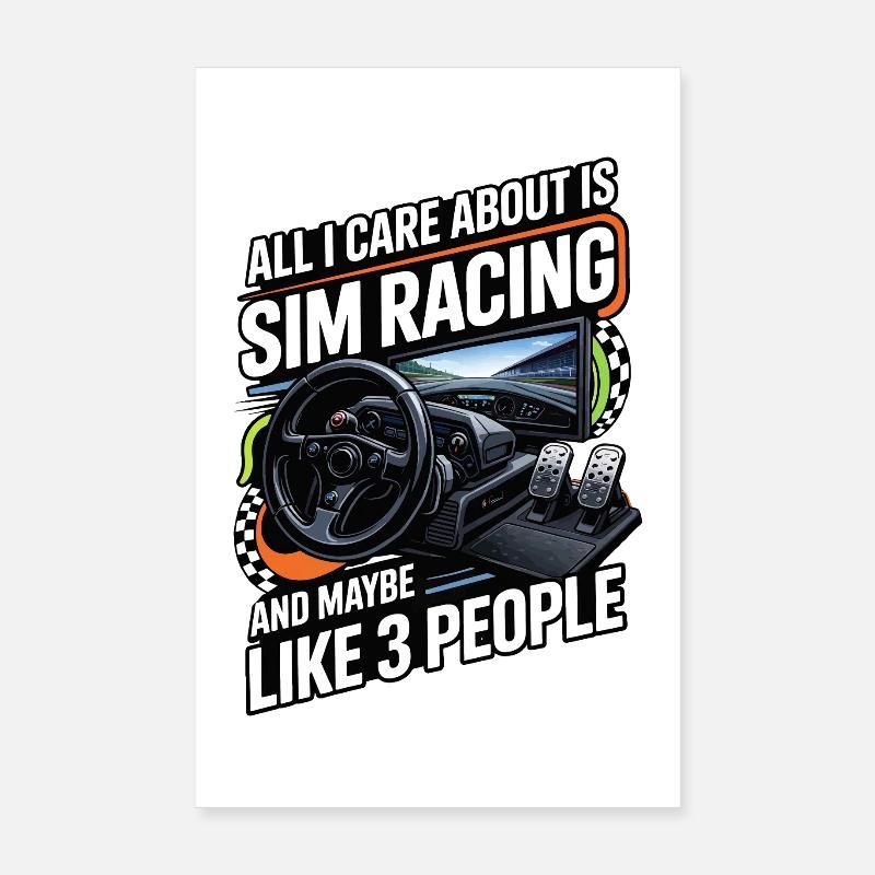 All I'm interested in is Sim Racing and Vie Poster 8" x 12" (20x30 cm)