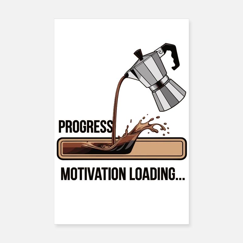 Kaffee Lover Shirt – Motivation Loading Progress Poster 20x30 cm