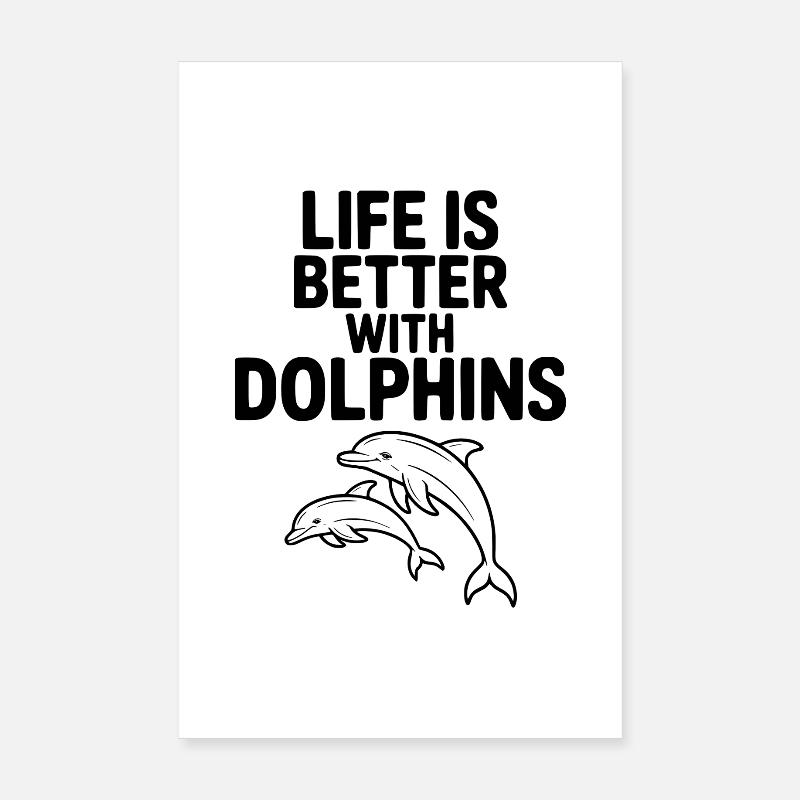 Das Leben ist besser mit Delfinen Poster 20x30 cm