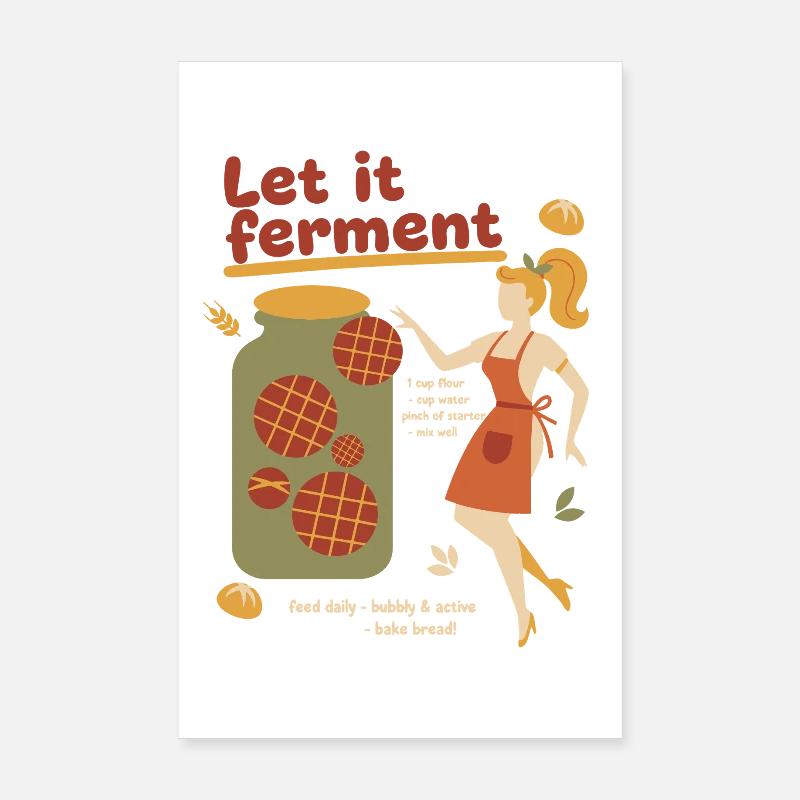 Sourdough Bread Baking Baker Let It Ferment Poster 8" x 12" (20x30 cm)