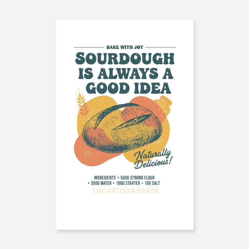 Sauerteig ist immer eine gute Idee Brotbacker Poster 20x30 cm