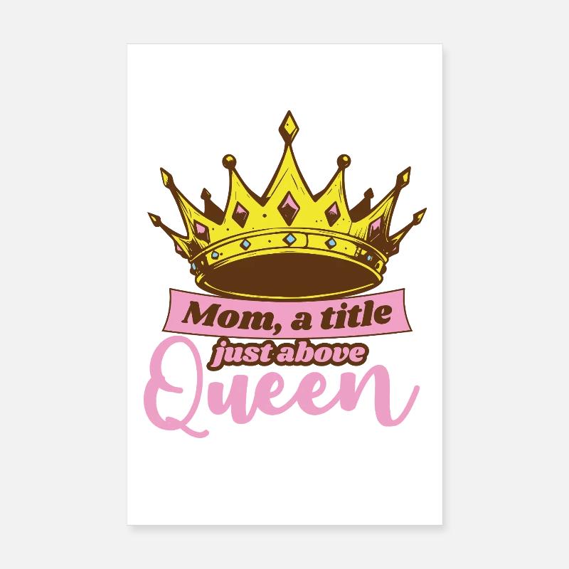 Mom Title Just Above Queen Muttertag Geschenk Poster 20x30 cm