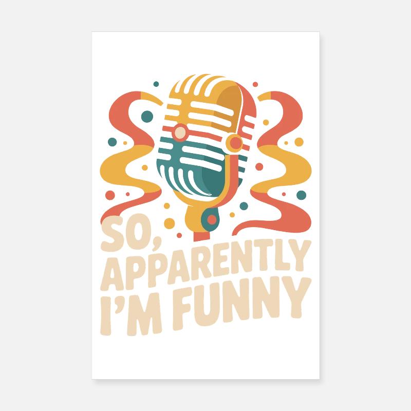 So, apparently I'm funny Poster 8" x 12" (20x30 cm)