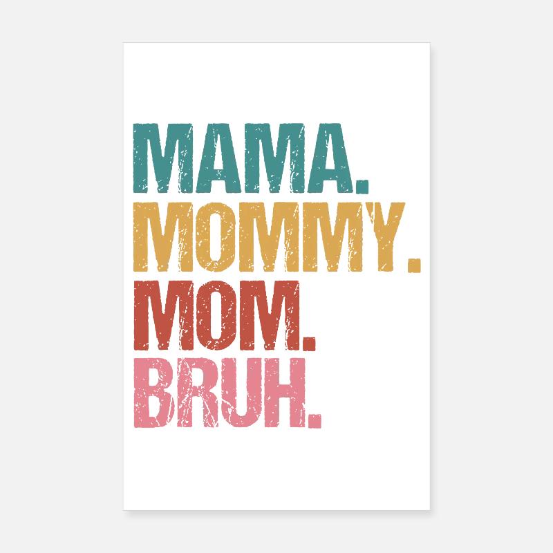 Maman Maman Maman Maman Bruh Bold Stack Texte Poster 20 x 30 cm