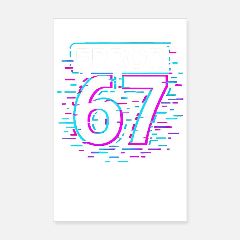 Error 67 Six Seven Glitch Cyber Meme Geschenkidee Poster 20x30 cm