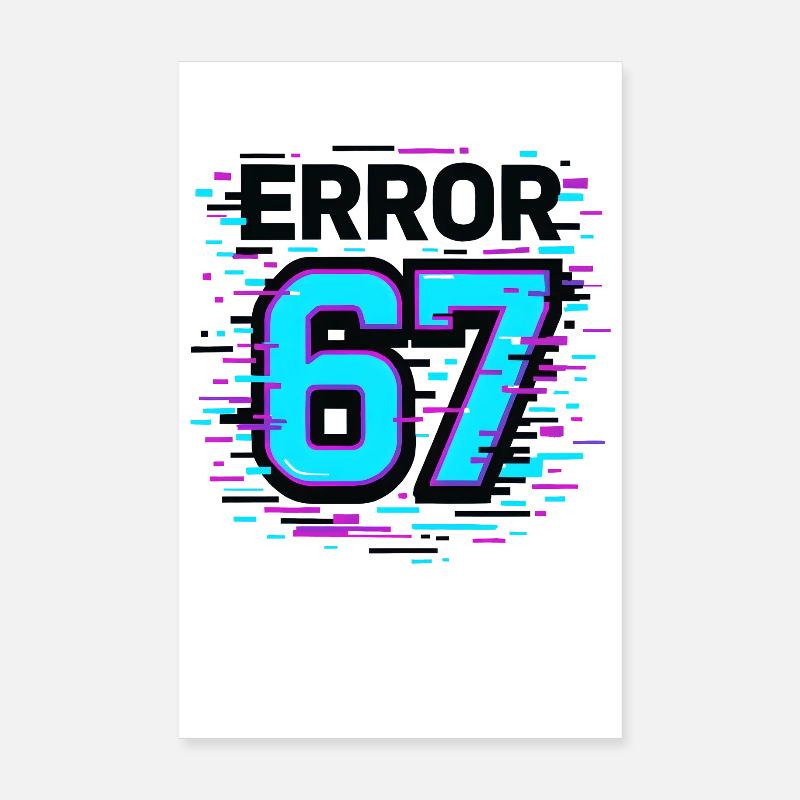 Error 67 Six Seven Glitch Cyber Meme Geschenkidee Poster 20x30 cm