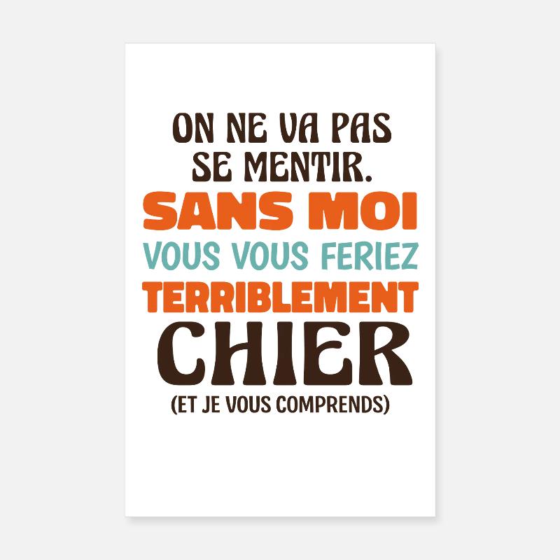 Without me you'd be terribly bored Poster 8" x 12" (20x30 cm)