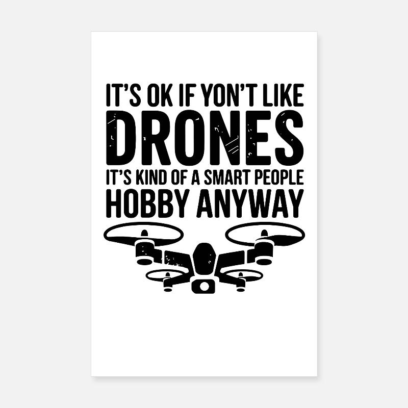 C’est pas grave si tu aimes les drones, c’est un peu intelligent Poster 20 x 30 cm