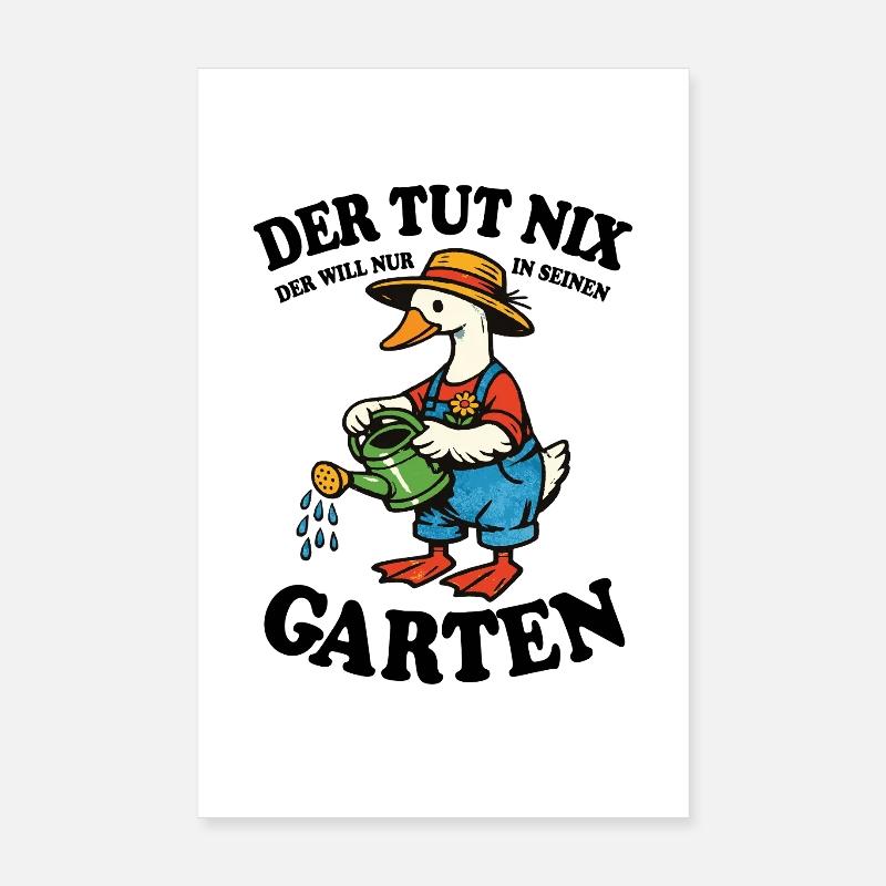 Der tut nix | Garten Gans gießt glücklich Poster 20x30 cm