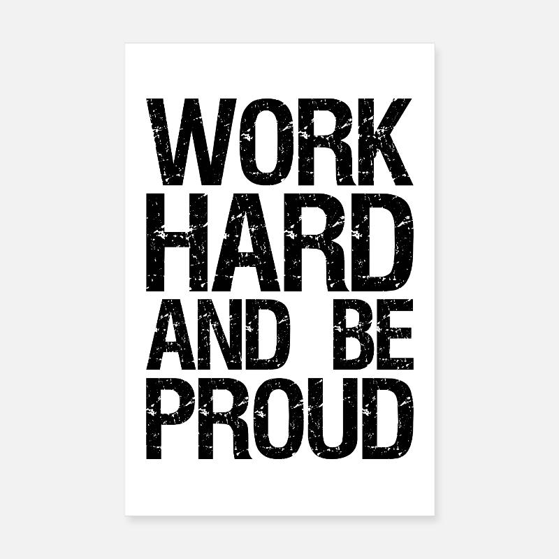 work hard and be proud Poster 8" x 12" (20x30 cm)