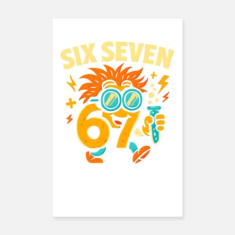 Six Seven 67 Science Humor Nerd Gift Idea Poster 8" x 12" (20x30 cm)