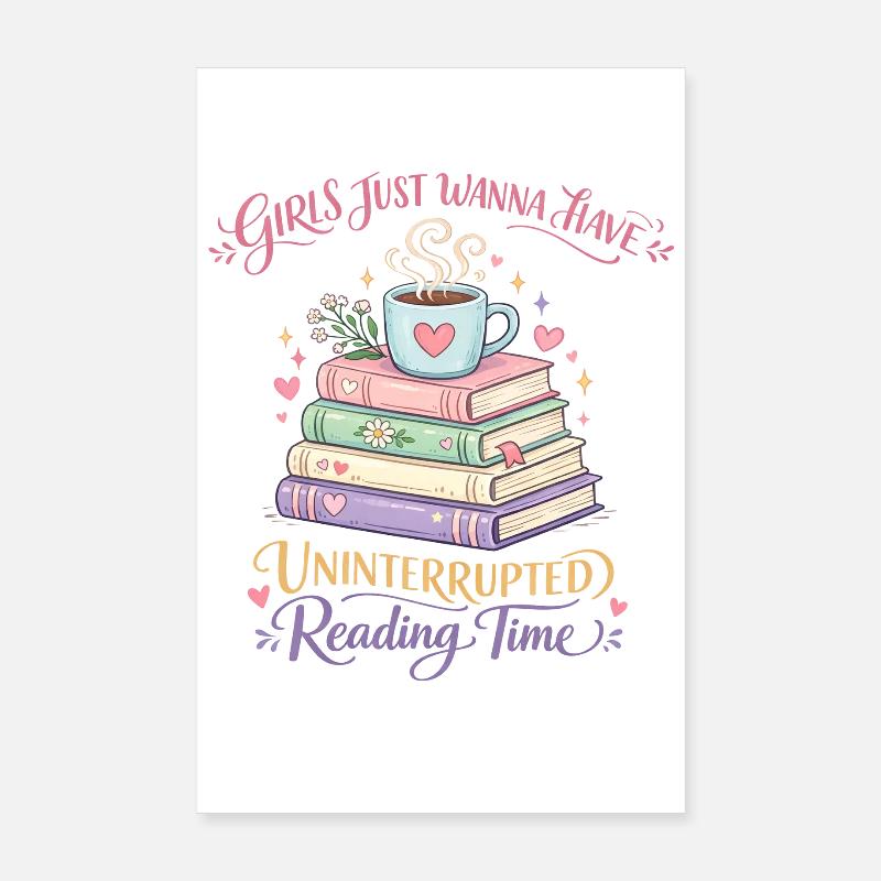Les filles veulent juste avoir un temps de lecture ininterrompu Poster 20 x 30 cm