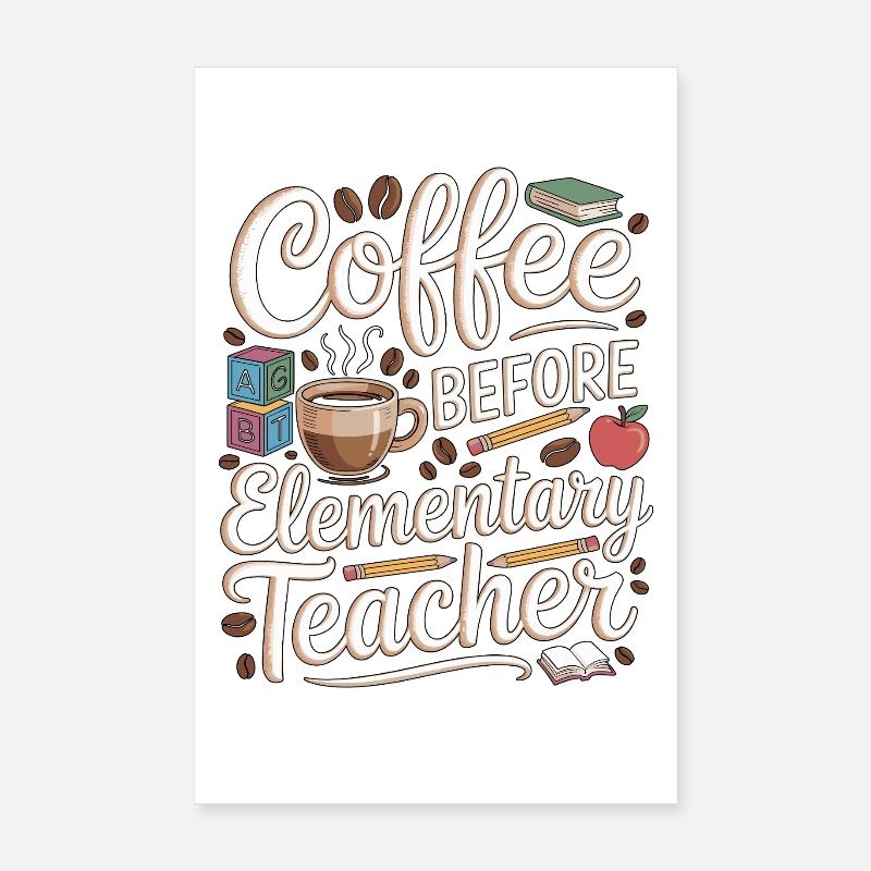 Elementary Teacher Coffee Teaching Coffee Lover Poster 20x30 cm