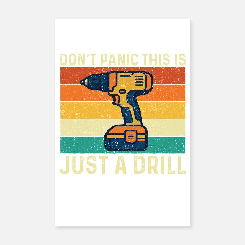 Dont Panic This Is Just A Drill Woodworking Poster 8" x 12" (20x30 cm)