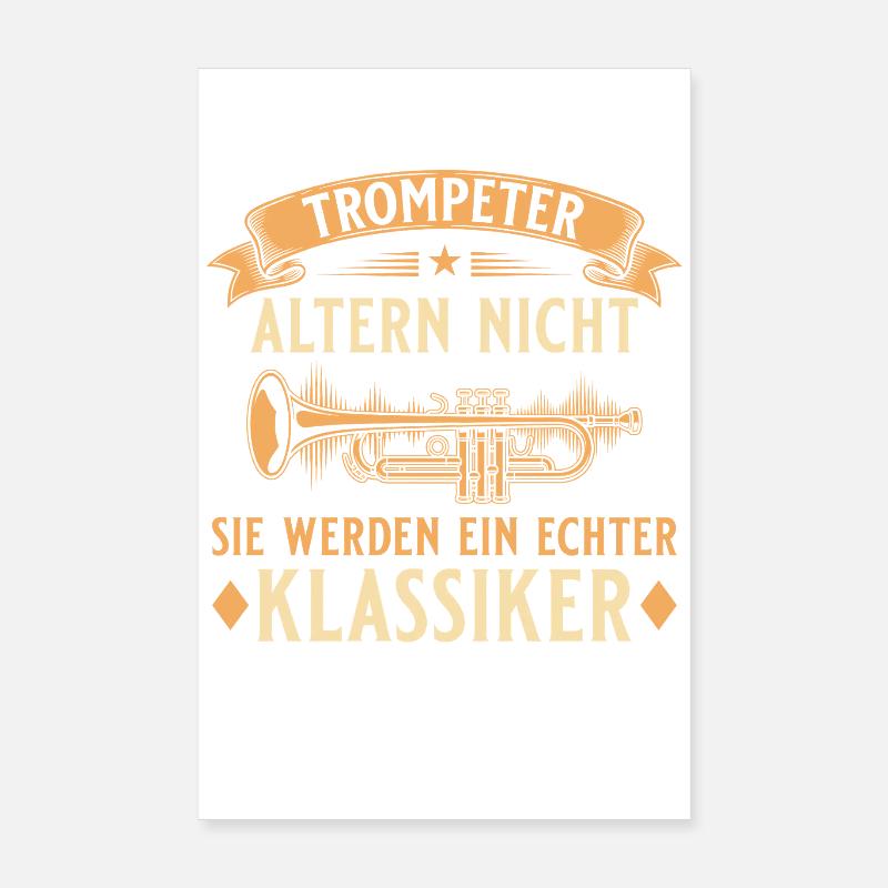 Trompeter altern nicht - Echter Klassiker Musiker Poster 20x30 cm