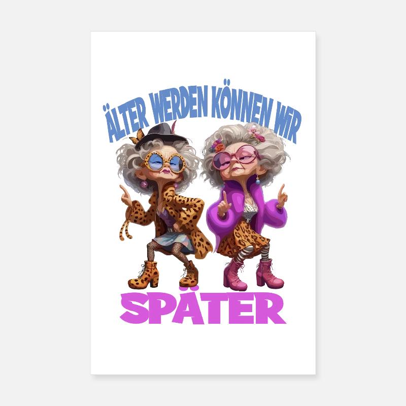  Älter Werden Können Wir Später Lustige Omas Poster 20x30 cm