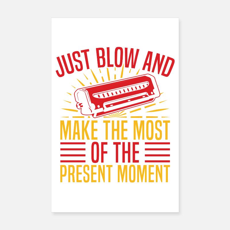 Funny Harmonica Player Just Blow & Present Moment Poster 8" x 12" (20x30 cm)