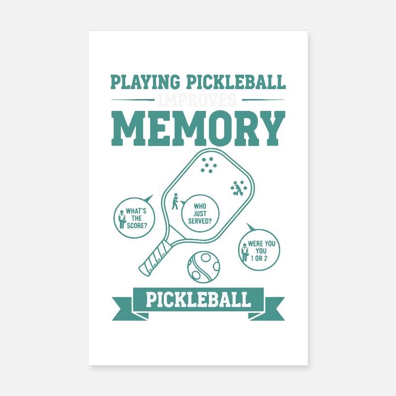 Pickleball Playing Pickleball Improves Memory Poster 8" x 12" (20x30 cm)