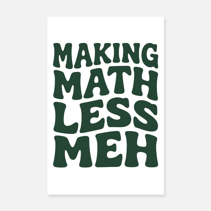 Les maths rendent les choses meilleures | Humour de professeur de maths Poster 20 x 30 cm