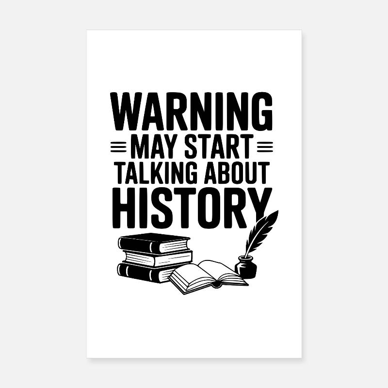 Warning May Start Talking About History Poster 8" x 12" (20x30 cm)