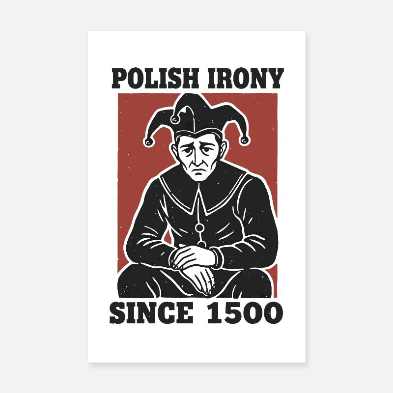 Polish Irony Stańczyk Since 1500 Poster 8" x 12" (20x30 cm)