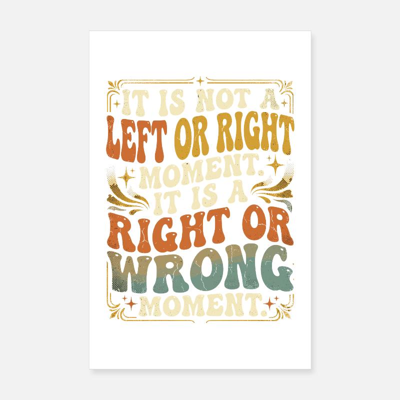 Right Wrong Moment Poster 8" x 12" (20x30 cm)