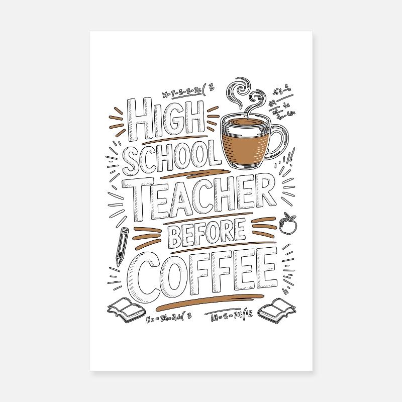High School Teacher Before Educator Coffee Lover Poster 8" x 12" (20x30 cm)