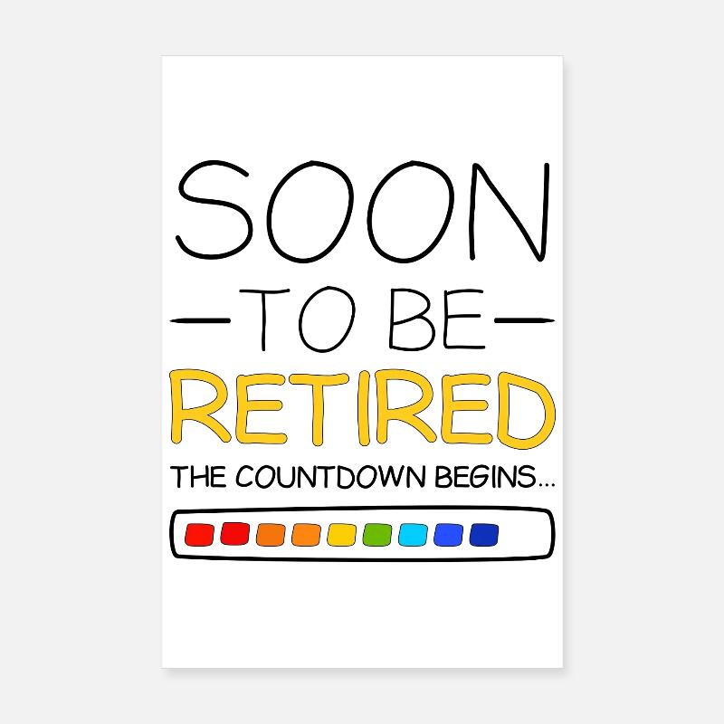 Ruhestand wird bald in den Ruhestand gehen Der Countdown beginnt Poster 20x30 cm