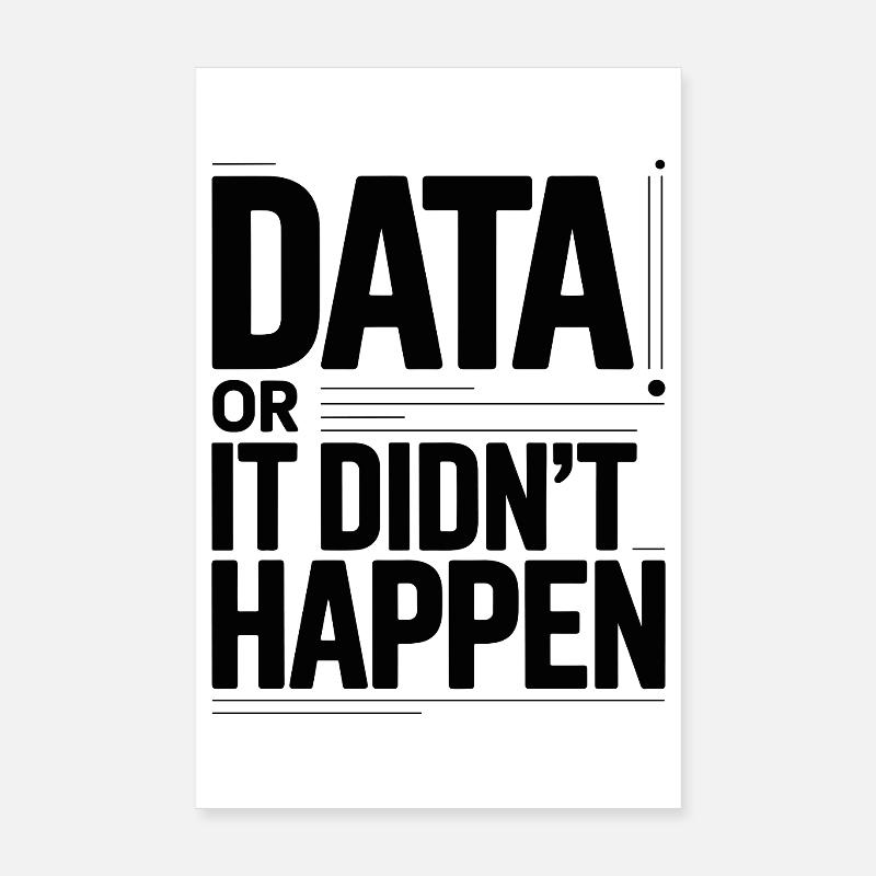 Données ou ça n’est pas arrivé Nerd de données Spruch Poster 20 x 30 cm