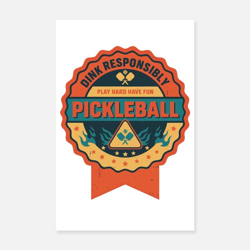 Pickleball Dink : Jouez Dur, Amusez-vous De façon responsable Poster 20 x 30 cm