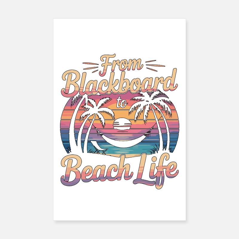 Retired Teacher From Blackboard To Beach Educator Poster 20x30 cm