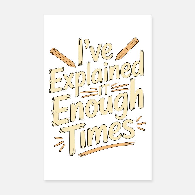 Professeur à la retraite, je l’ai assez expliqué, professeur Poster 20 x 30 cm