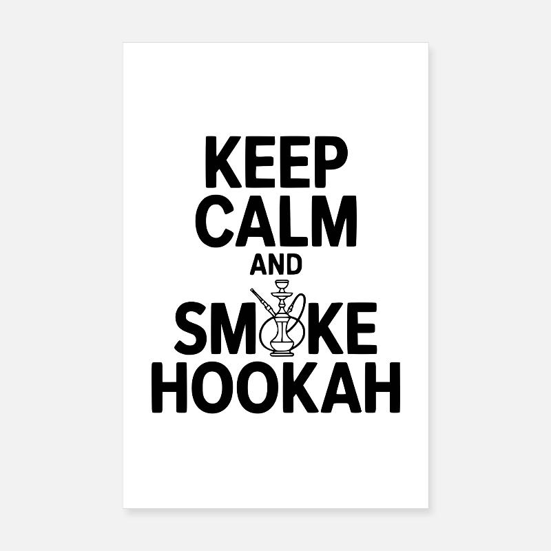 Keep Calm And Smoke Hookah Poster 8" x 12" (20x30 cm)