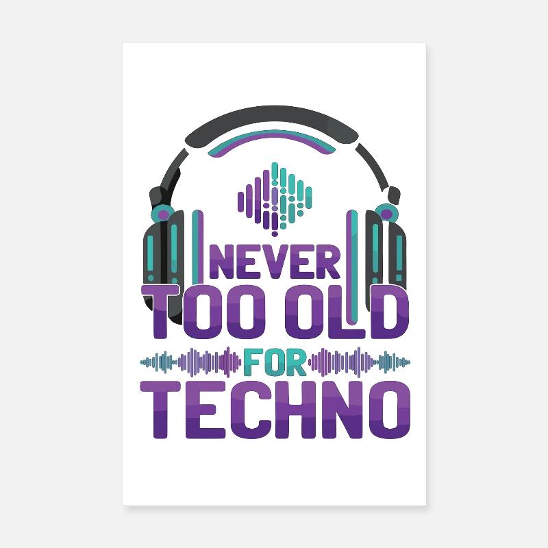 Never Too Old Techno Musik DJ Poster 20x30 cm