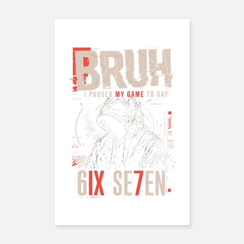 Bruh Pause Jeu 6IX Sweat à capuche SE7EN Poster 20 x 30 cm