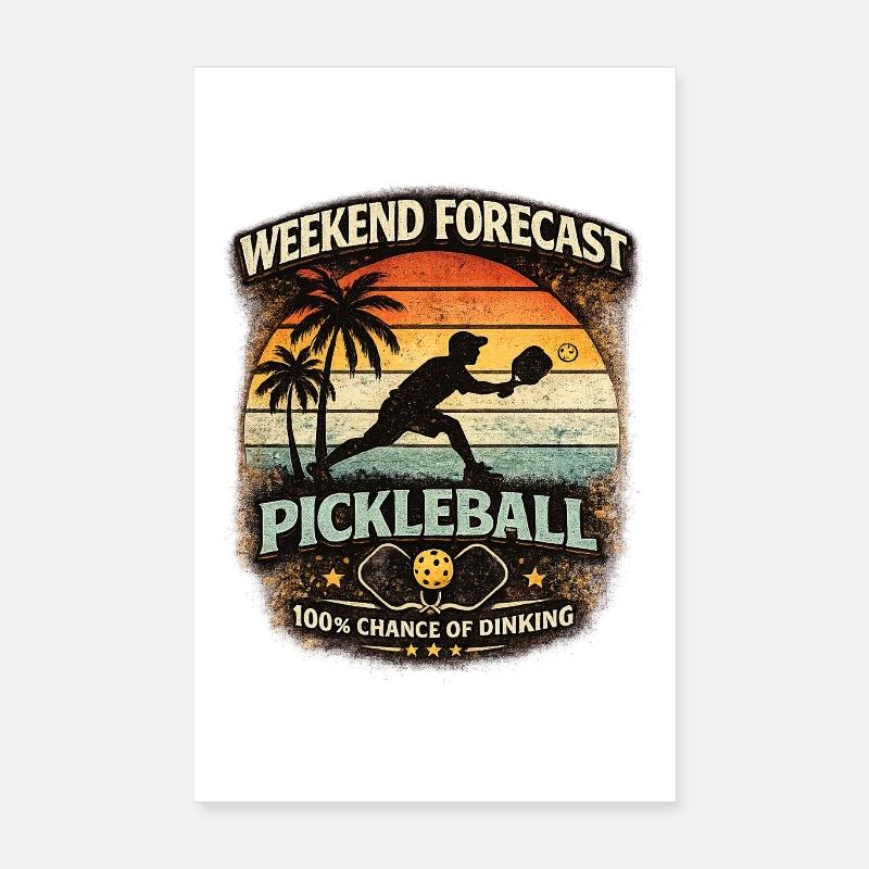 Weekend Forecast Pickleball funny saying Poster 8" x 12" (20x30 cm)
