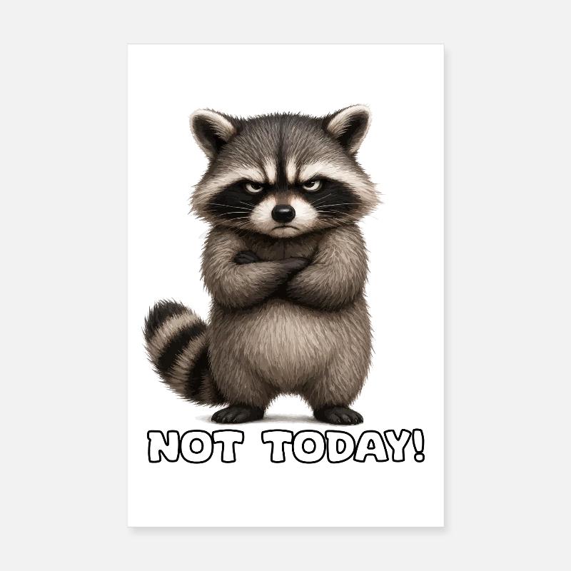 Grimmiger Waschbär – Nicht Heute Poster 20x30 cm