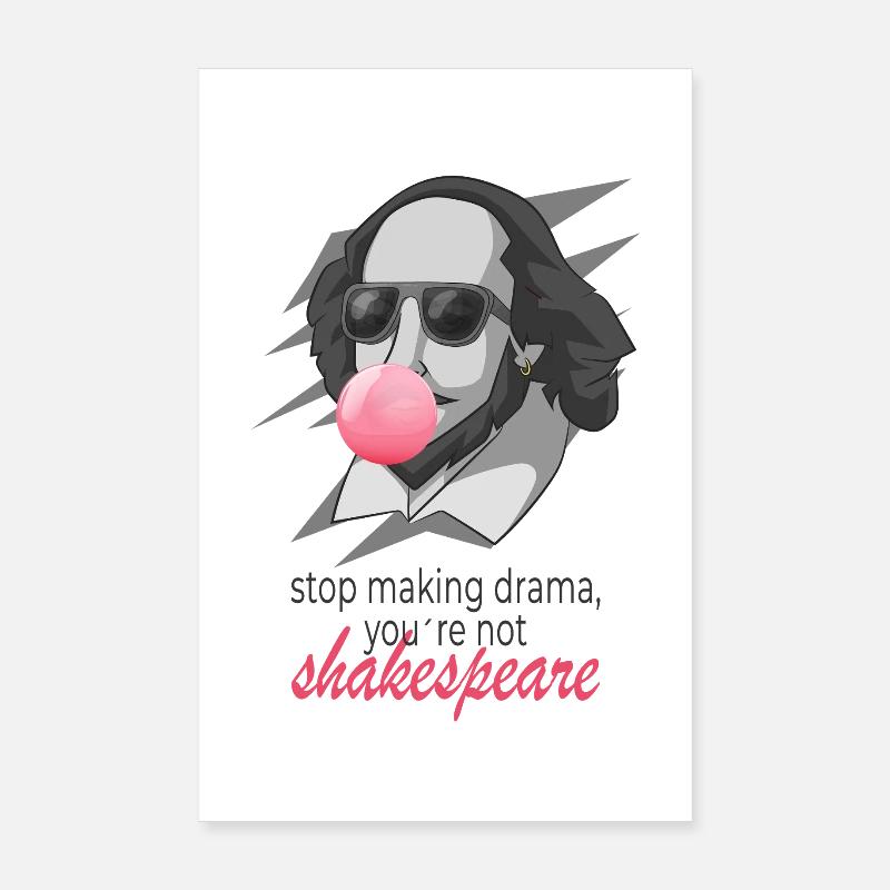 Stop Making Drama Not Shakespeare Funny Poster 8" x 12" (20x30 cm)