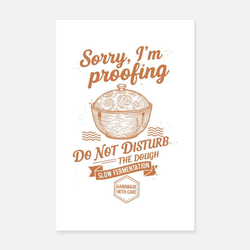 Sauerteigbrot backen Entschuldigung, ich gehe Poster 20x30 cm